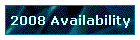 2008 Availability
