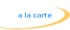 a la carte