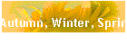 Autumn, Winter, Spring
