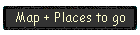 Map + Places to go
